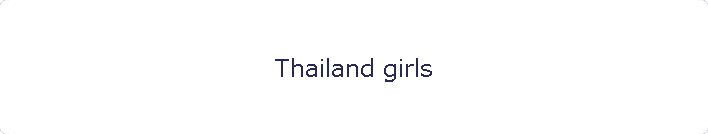 Thailand girls